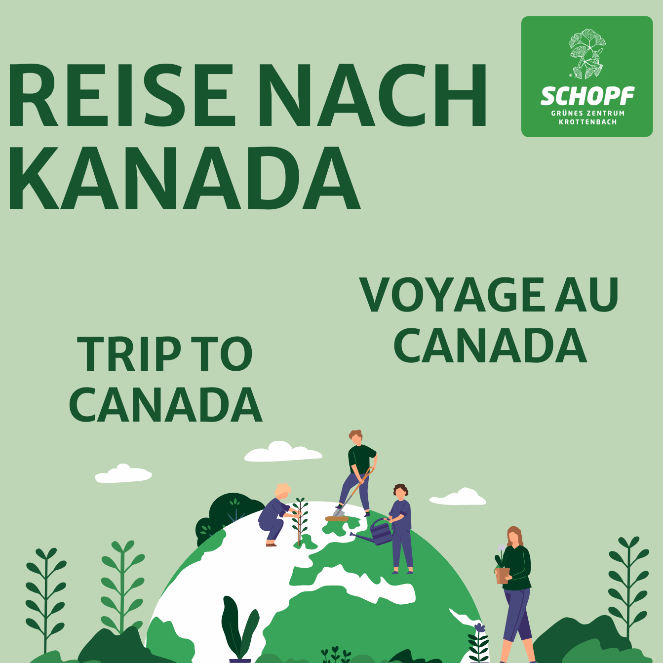 Veranstaltungsplakat „Reise nach Kanada“ zur Reihe schönste Gärten der Welt im Grünen Zentrum Schopf mit Illustration einer Gartenreise.